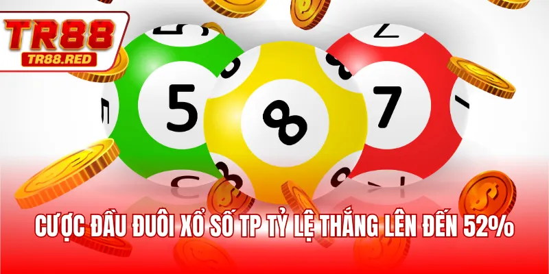 Cược đầu đuôi xổ số TP tỷ lệ thắng lên đến 52%